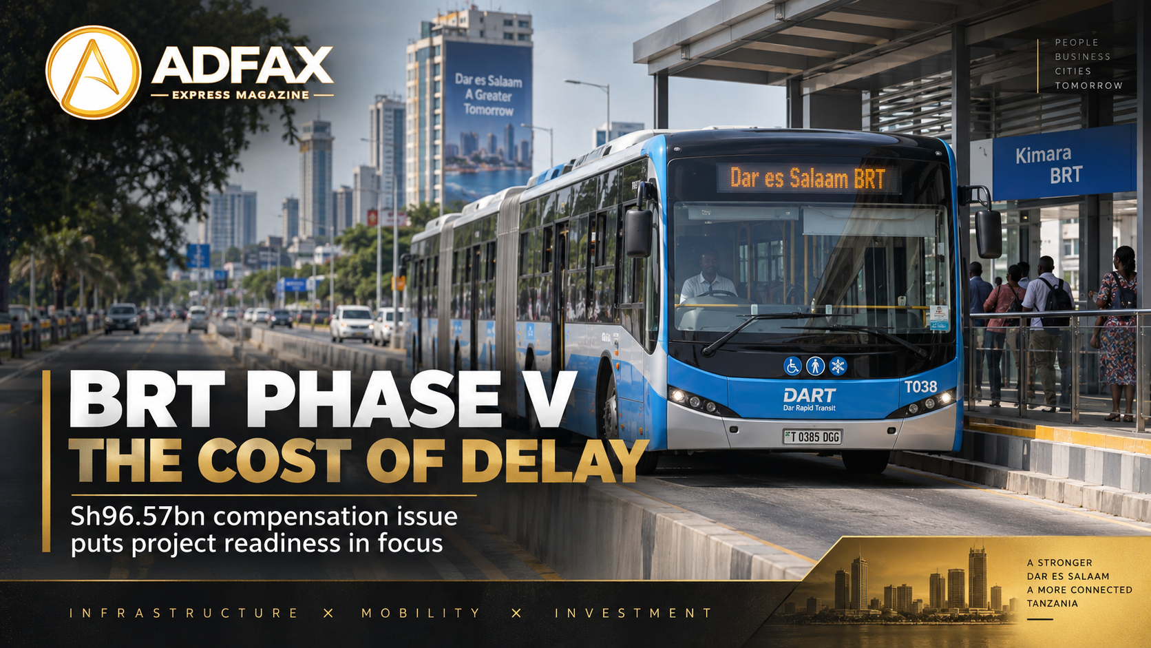 Dar es Salaam BRT Phase V Faces Compensation Bottleneck: Why Project Readiness Matters